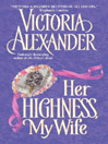 Her Highness, My Wife